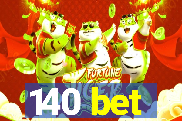 140 bet